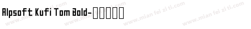 Alpsoft Kufi Tom Bold字体转换